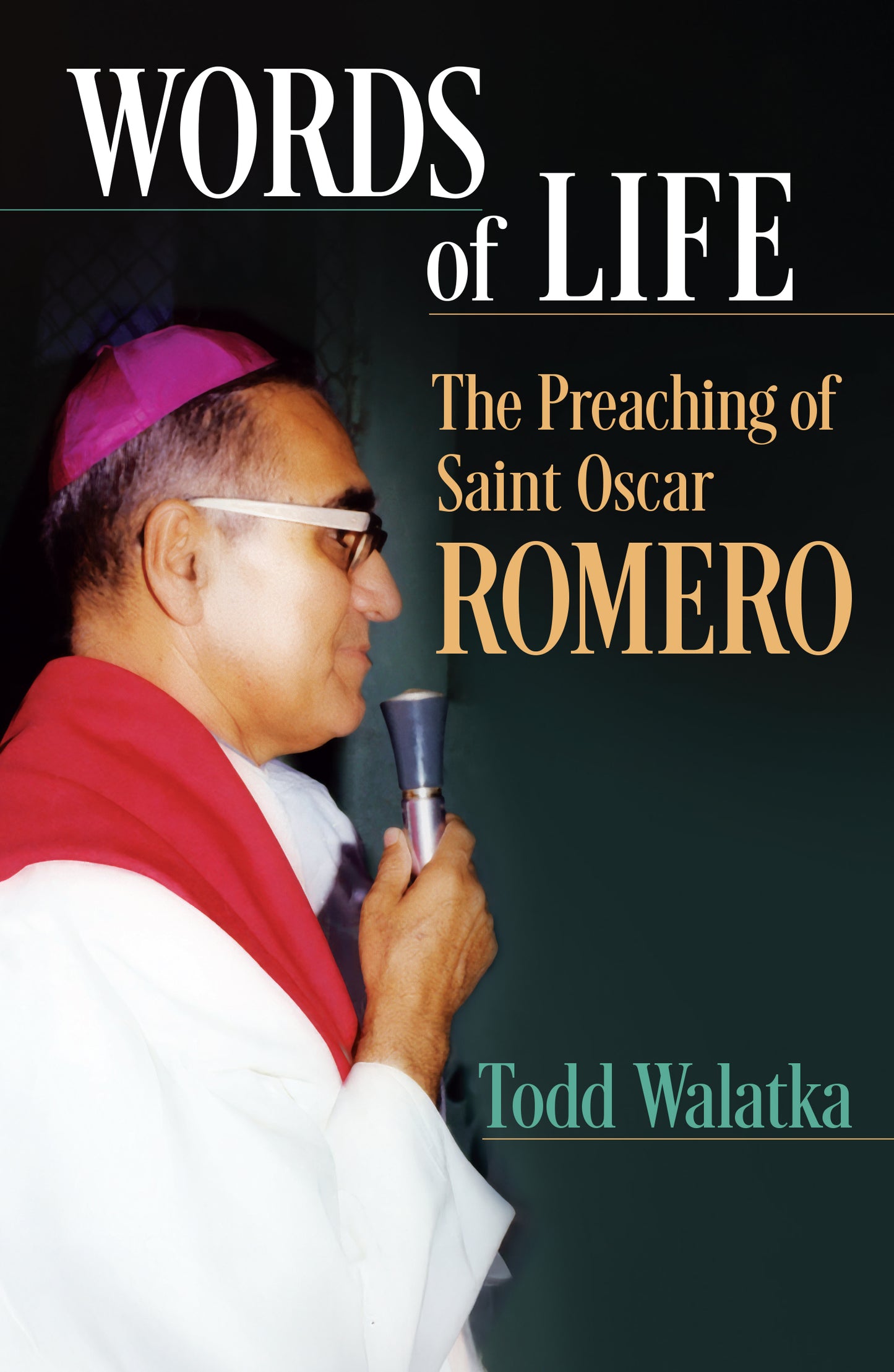 Words of Life: The Preaching of Saint Oscar Romero