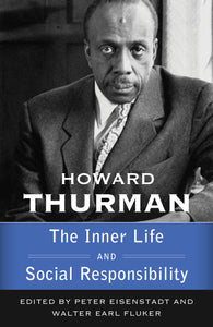The Inner Life and Social Responsibility  (Walking with God: The Sermon Series of Howard Thurman, Volume 4)