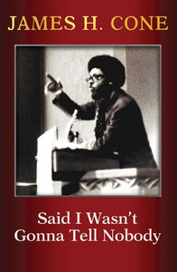 Said I Wasn’t Gonna Tell Nobody (Paperback) vendor-unknown