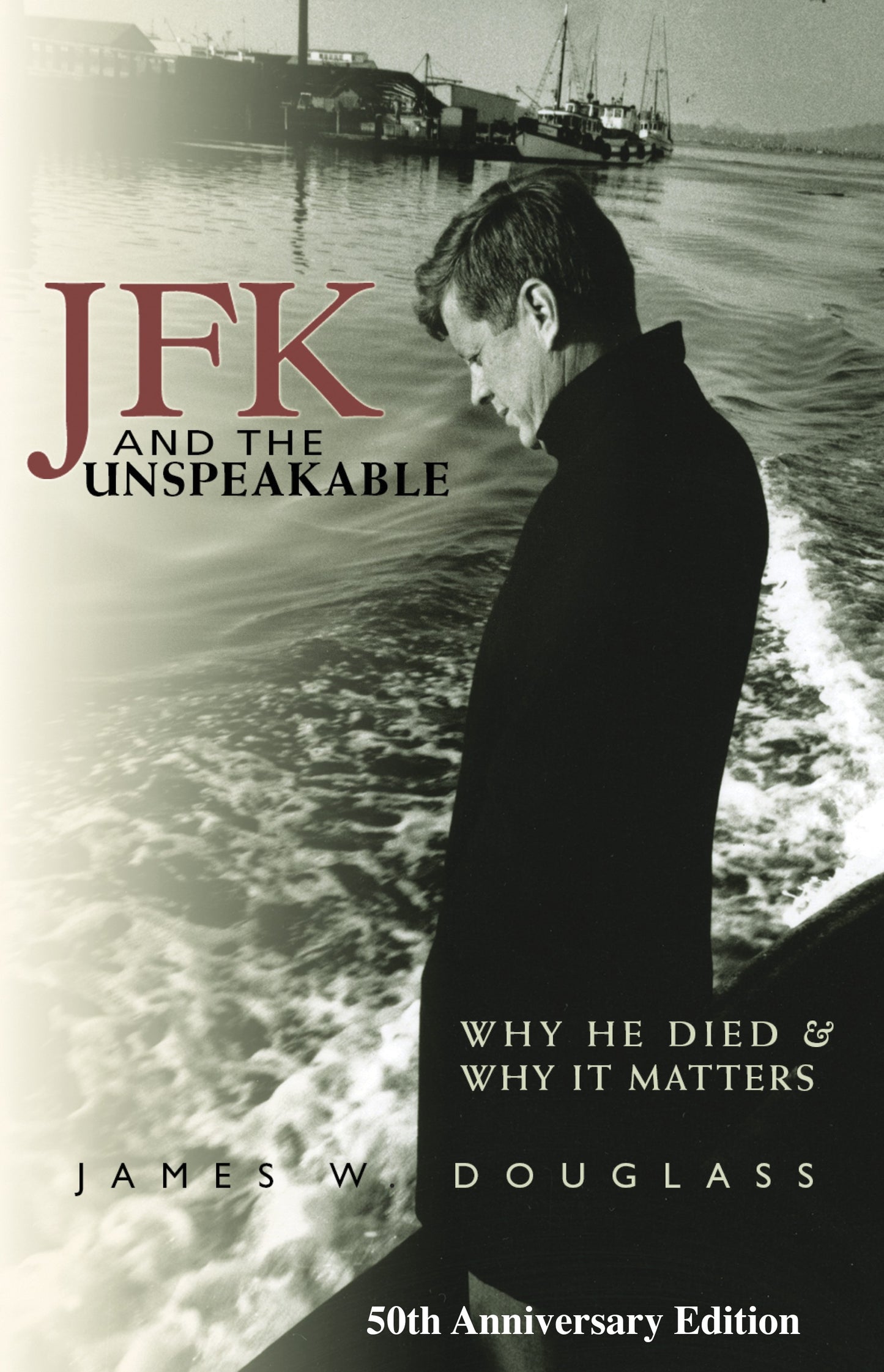 JFK and the Unspeakable: Why He Died and Why It Matters