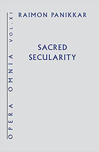 Opera Omnia Volume XI: Sacred Secularity - Orbis Books
