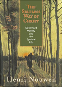 The Selfless Way of Christ - Orbis Books