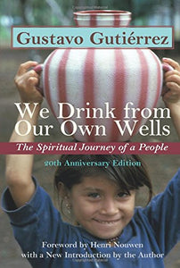 We Drink from Our Own Wells - Orbis Books