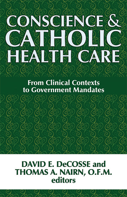 Conscience and Catholic Health Care - Orbis Books