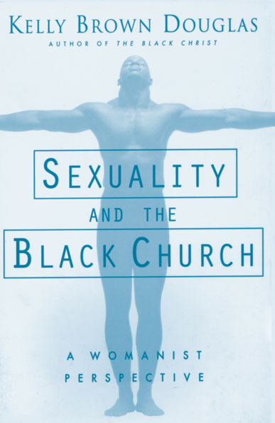 Sexuality and the Black Church - Orbis Books