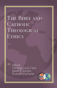The Bible and Catholic Theological Ethics - Orbis Books