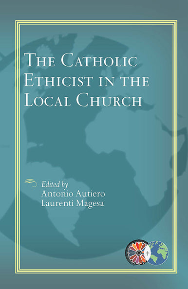 The Catholic Ethicist in the Local Church - Orbis Books