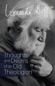 Thoughts and Dreams of an Old Theologian - Orbis Books
