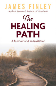 The Healing Path:  A Memoir and an Invitation