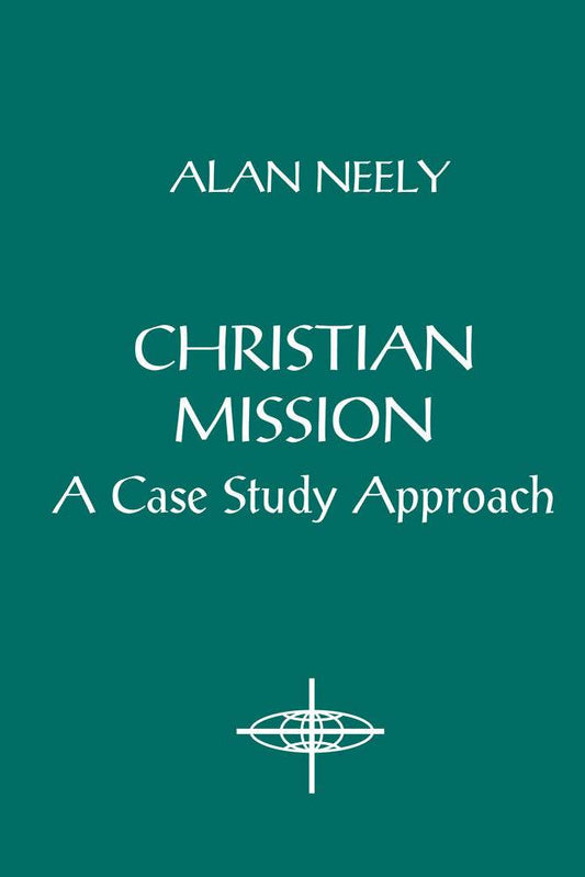 Christian Mission: A Case Study Approach - Orbis Books