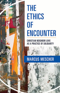 The Ethics of Encounter - Orbis Books
