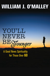 You'll Never Be Younger - Orbis Books