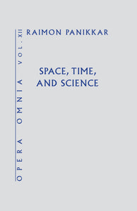 Space, Time, and Science (OPERA OMNIA VOLUME XII) - Orbis Books