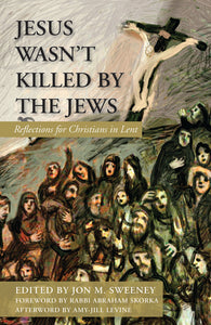 Jesus Wasn't Killed by the Jews - Orbis Books