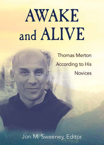 Awake and Alive : Thomas Merton According to His Novices - Orbis Books