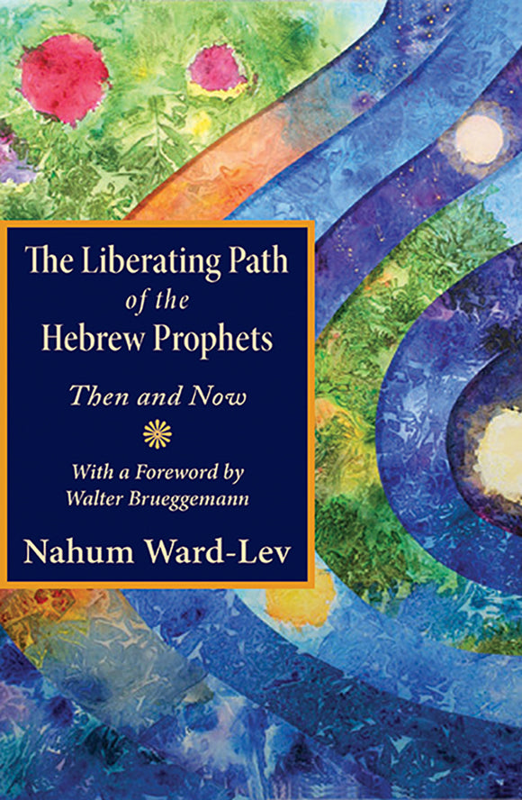 The Liberating Path of the Hebrew Prophets - Orbis Books