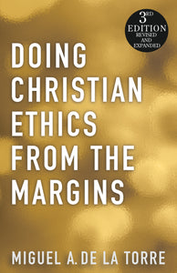 Doing Christian Ethics from the Margins - 3rd Edition