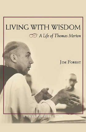 Living With Wisdom - A Life of Thomas Merton - Orbis Books