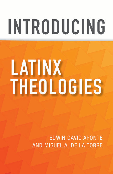 Introducing Latinx Theologies - Orbis Books