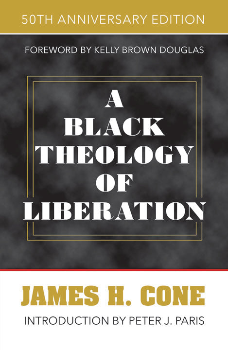 A Black Theology of Liberation, 50th Anniversary Edition - Orbis Books